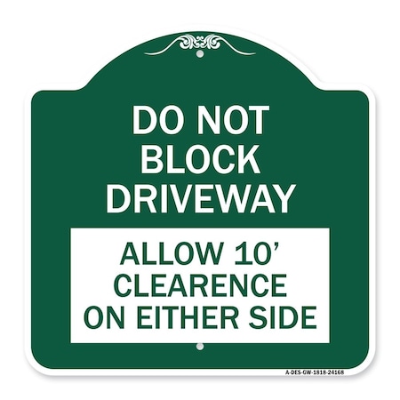 Signmission Do Not Block Driveway Allow 10 Ft Clearance on Either Side Alum Sign, 18" x 18", GW-1818-24168 A-DES-GW-1818-24168
